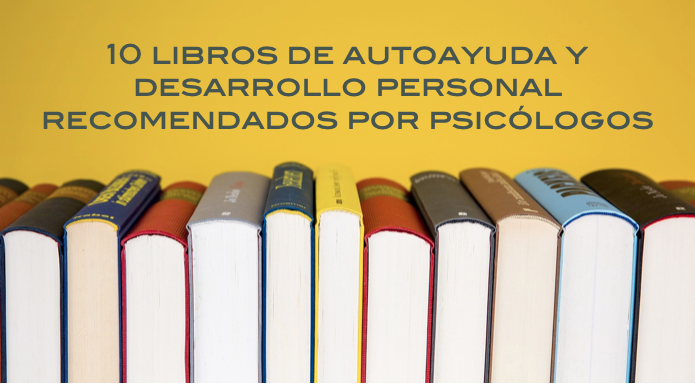 10 libros de autoayuda y desarrollo personal recomendados por psicólogos